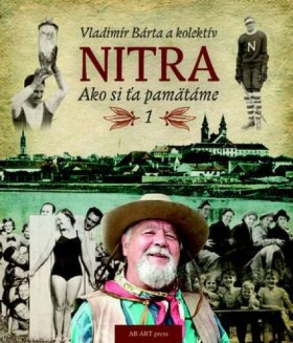 Nitra – Ako si ťa pamätáme 1