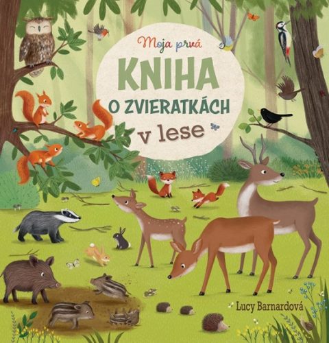 Moja prvá kniha o zvieratkách - v lese