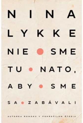 Nie sme tu nato, aby sme sa zabávali